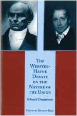 The Webster-Hayne Debate on the Nature of the Union: Selected Documents cover image