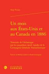 Un Mois Aux Etats-Unis Et Au Canada En 1886 - Traversee de l'Atlantique Par Les Paquebots Neufs Rapides de la Compagnie Generale Transatlantique cover image