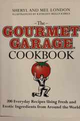 The Gourmet Garage Cookbook 200 Everyday Recipes Using Fresh and Exotic Ingredients from Around the World cover image