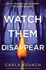 Watch Them Disappear: A completely nail-biting and absolutely gripping crime thriller (Detective Gina Harte) cover image