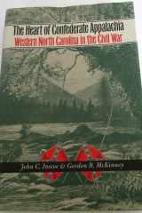 The Heart of Confederate Appalachia: Western North Carolina in the Civil War (Civil War America) cover image