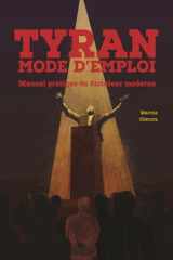Tyran, mode d'emploi - Manuel pratique du dictateur moderne cover image