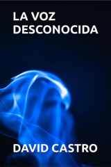 LA VOZ DESCONOCIDA (Spanish Edition) cover image