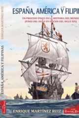 ESPAÑA, AMÉRICA Y FILIPINAS.: UN PROCESO ÚNICO EN LA HISTORIA DEL MUNDO (FINES DEL SIGLO XV-INICIOS DEL SIGLO XIX) cover image