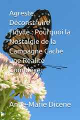 Agreste. Déconstruire l'Idylle - Pourquoi la Nostalgie de la Campagne Cache une Réalité Complexe. cover image