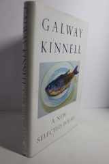 A New Selected Poems: Galway Kinnell cover image