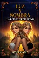 LUZ Y SOMBRA: Las Gemelas del Reino (Spanish Edition) cover image