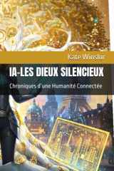 Ia-Les Dieux Silencieux - Chroniques d'une Humanité Connectée cover image