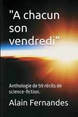 "A chacun son vendredi" - Anthologie de 59 récits de science-fiction. cover image