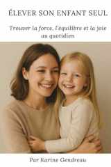 Élever son enfant seul - Trouver la force, l'équilibre et la joie au quotidien cover image
