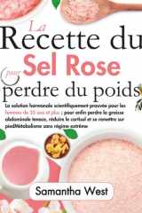 La recette du sel rose pour perdre du poids - La solution hormonale scientifiquement prouvée pour les femmes de 35 ans et plus: pour enfin perdre la graisse abdominale tenace, réduire le cortisol et cover image