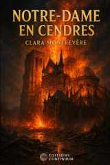 Notre-Dame en cendres - thriller de patrimoine à Paris avec vitraux sauvés et crypte scellée quand un faisceau secret menace de réécrire la mémoire de Notre Dame cover image