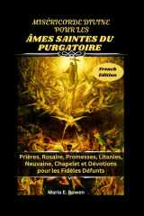 Miséricorde Divine Pour Les Âmes Saintes Du Purgatoire - Prières, Rosaire, Promesses, Litanies, Neuvaine, Chapelet et Dévotions pour les Fidèles Défunts cover image