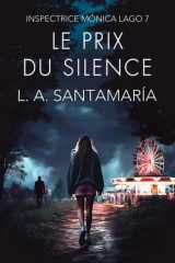 Le prix du silence - Septième enquête de l'inspectrice Mónica Lago cover image
