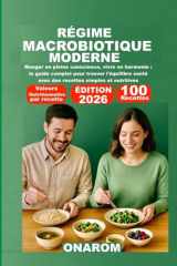 Régime Macrobiotique Moderne - Manger en pleine conscience, vivre en harmonie: le guide complet pour trouver l'équilibre santé avec des recettes simples et nutritives cover image