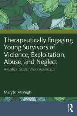 Therapeutically Engaging Young Survivors of Violence, Exploitation, Abuse, and Neglect cover image