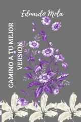 Camino a Tu Mejor Version - Un viaje hacia el respeto propio, la fortaleza interior y el renacer personal cover image