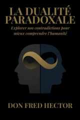 La Dualité Paradoxale - Explorer nos contradictions pour mieux comprendre l'humanité cover image