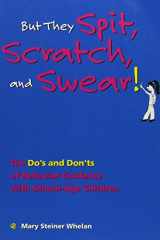But They Spit, Scratch, and Swear! Behavior Guidance with School-Age Chidren cover image