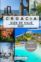 CROACIA GUÍA DE VIAJE 2025: Navegando por el corazón del Adriático (Spanish Edition) cover image