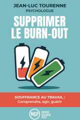 Supprimer le burn-out. Souffrance au travail. Comprendre, agir, guérir cover image