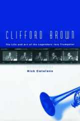 Clifford Brown: The Life and Art of the Legendary Jazz Trumpeter cover image