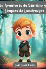 Las Aventuras de Santiago y su Lámpara de Luciérnagas cover image