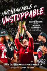 Unthinkable to Unstoppable: How Curt Cignetti and the Indiana Hoosiers Stunned College Football cover image