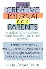 Creative Journal for Parents A Guide to Unlocking Your Natural Parenting Wisdom cover image