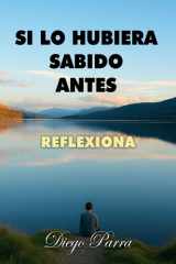 Si lo hubiera sabido antes - Reflexiona cover image