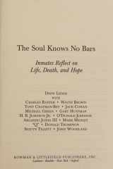 The Soul Knows No Bars: Inmates Reflect on Life, Death and Hope cover image