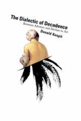 The Dialectic of Decadence: Between Advance and Decline in Art (Asthetics Today) cover image