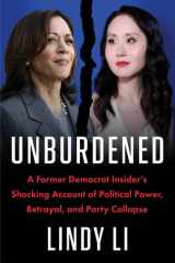 Unburdened: A Former Democrat Insider’s Shocking Account of Political Power, Betrayal, and Party Collapse cover image
