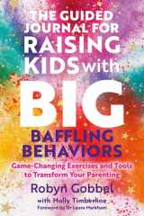 The Guided Journal for Raising Kids with Big, Baffling Behaviors cover image