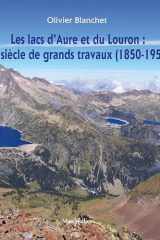 Les lacs d'Aure et du Louron - Un siècle de grands travaux (1850-1950) cover image