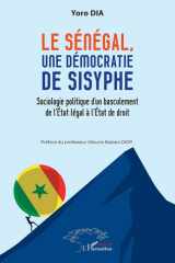 Le Sénégal, une démocratie de Sysiphe - Sociologie politique d'un basculement de l'État légal à l'État de droit cover image