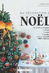 Ma décoration de Noël - 30 projets à crocheter, à tricoter, à coudre, à modeler pour un réveillon 100% fait-main cover image