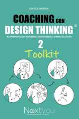 Coaching con Design Thinking II. Toolkit: 80 herramientas para innovadores, transformadores y amantes del cambio (Spanish Edition) cover image