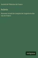 Bulletin - Nouveau recueil de comptes de l'argenterie des rois de France cover image