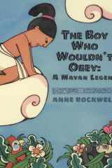 The Boy Who Wouldn't Obey A Mayan Legend cover image