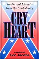 Cry Heart: Stories and Memoirs from the Confederacy cover image