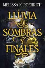 Lluvia de sombras y finales: Un dark romantasy contemporáneo ambientado en un mundo olvidado por los dioses, creado para sus descendientes, lleno de ... del nuestro (El Legado) (Spanish Edition) cover image