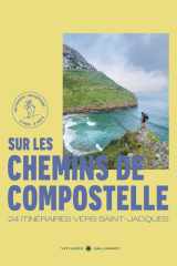 Sur les chemins de Compostelle - 24 itinéraires vers Saint-Jacques cover image