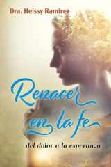 RENACER EN LA FE: Del dolor a la esperanza (Spanish Edition) cover image