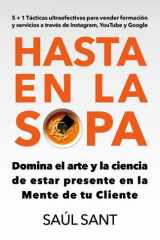 Hasta en la Sopa: Domina el arte y la ciencia de estar presente en la Mente de tu Cliente (Marketing y Publicidad) (Spanish Edition) cover image