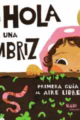 Cómo decirle hola a una lombriz: Primera guía al aire libre (How to Say Hello to a Worm: A First Guide to Outside, Spanish Edition) cover image