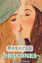 Mataría Dragones (Spanish Edition) cover image