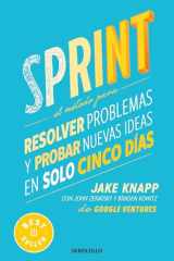 Sprint: el Método para Resolver Problemas y Probar Nuevas Ideas en Solo Cinco días / Sprint : How to Solve Big Problems and Test New Ideas in Just Five Days cover image