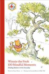 Winnie the Pooh 100 Mindful Moments: Finding Balance in the Everyday (Disney) cover image