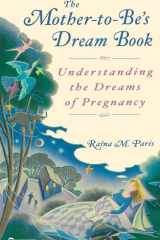 The Mother-to-Be's Dream Book Understanding the Dreams of Pregnancy cover image